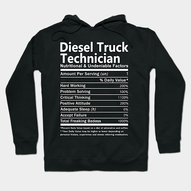 Diesel Truck Technician - Nutritional And Undeniable Factors Hoodie by connieramonaa